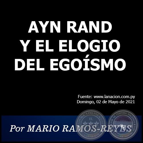 AYN RAND Y EL ELOGIO DEL EGOÍSMO - Por MARIO RAMOS-REYES - Domingo, 02 de Mayo de 2021